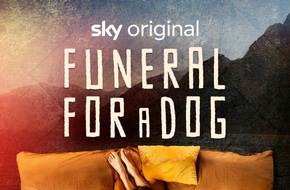 Sky Deutschland: Das Sky Original "Funeral for a Dog" ab Donnerstag bei Sky