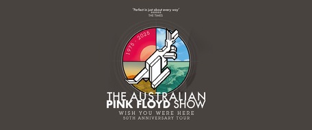 act entertainment ag: The Australian Pink Floyd Show - Wish You Were Here - 50th Anniversary Tour| 05.-06.03.2025, Zürich und Genf