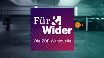 ZDF: Kontrovers und konkret: "Für & Wider – Die ZDF-Wahlduelle"