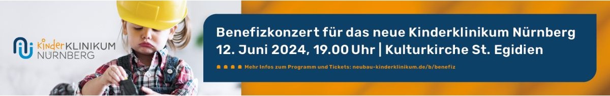 Klinikum Nürnberg: Eintritt frei, Spende erwünscht: Konzertabend für das neue Kinderklinikum Nürnberg am 12. Juni 2024