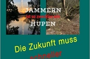 Presse für Bücher und Autoren - Hauke Wagner: Peter Ingolf Gericke aus Ihrer Region veröffentlicht sein Buch - JAMMERN ist so zwecklos wie HUPEN: Die Zukunft muss schneller grün werden