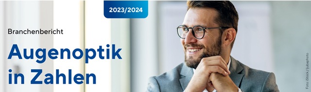Zentralverband der Augenoptiker und Optometristen - ZVA: Augenoptik in Zahlen: Der ZVA-Branchenbericht 2023-24 ist da!