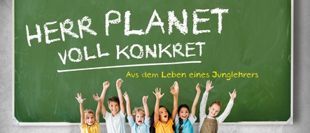 Schwarzkopf & Schwarzkopf Verlag GmbH: HERR PLANET VOLL KONKRET: Aus dem Leben eines Grundschullehrers!