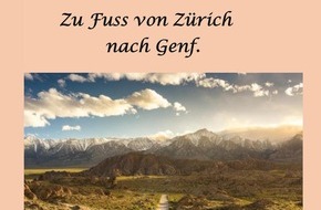 Presse für Bücher und Autoren - Hauke Wagner: Amüsant, humorvoll, herausfordernd - Die Wanderung des älteren Herrn - Zu Fuss von Zürich nach Genf.