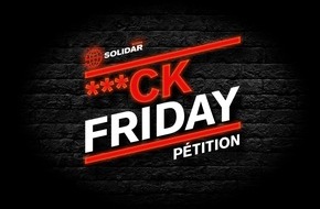 Solidar Suisse: Communiqué de presse : Solidar Suisse dit : ***ck Friday