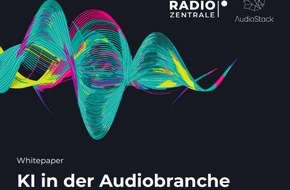 RADIOZENTRALE GmbH: Neues Whitepaper der Radiozentrale: KI in der Audiobranche: Ein Überblick über Technologien, Trends und Potenziale