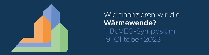 BuVEG - Bundesverband energieeffiziente Gebäudehülle: Terminhinweis 19.10. in Berlin: "Wie finanzieren wir die Wärmewende?"