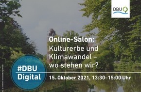 Deutsche Bundesstiftung Umwelt (DBU): Terminankündigung: #DBUdigital Online-Salon „Kulturerbe und Klimawandel – wo stehen wir?“ am 15.10.2021