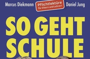 ForwardVerlag: SPIEGEL-Bestseller So geht Schule / Daniel Jung und Marcus Diekmann fordern konkreten Bildungswandel