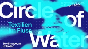 &quot;Circle of Water. Textilien im Fluss&quot; Ausstellungseröffnung am 8.11.2024