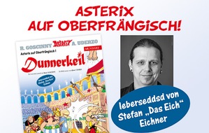Egmont Ehapa Media GmbH: Asterix-Abenteuer erstmals für Oberfranken: Stefan „Das Eich“ Eichner übersetzt den Comic-Klassiker für die Region