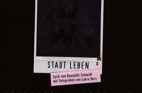 Presse für Bücher und Autoren - Hauke Wagner: Stadt Leben - ein Buch über Berlin - Lyrik von Benedikt Schmidt mit Fotografien von Laura Herz