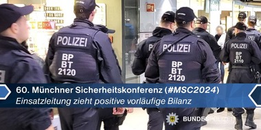 Bundespolizeidirektion München: Bundespolizeidirektion München: Bundespolizei anlässlich 60. MSC im Einsatz / Vorläufige Bilanz: Ruhiger Einsatzverlauf - Dank an Einsatzkräfte