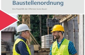 BG BAU Berufsgenossenschaft der Bauwirtschaft: Koordinierte Zusammenarbeit auf der Baustelle: Leitfaden für die Erstellung einer Baustellenordnung von BG BAU und Netzwerk Offensive Gutes Bauen