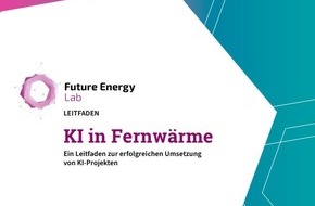 Deutsche Energie-Agentur GmbH (dena): PM dena: Künstliche Intelligenz bringt neue Chancen für Fernwärmenetze