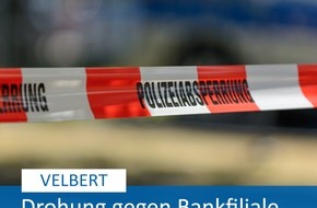Polizei Mettmann: POL-ME: Drohung gegen Bankfiliale löste Polizeieinsatz aus - Velbert - 2402100