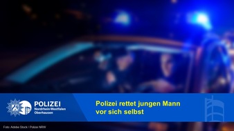 Polizeipräsidium Oberhausen: POL-OB: Polizei rettet jungen Mann vor sich selbst