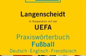 Langenscheidt KG: Das Eckige für's Runde - Volltreffer im Langenscheidt Programm: das offizielle Fussball-Wörterbuch der UEFA