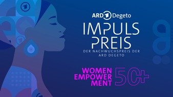 ARD Degeto Film GmbH: 10 Jahre Impuls Preis! / Nachwuchsförderpreis der ARD Degeto Film nimmt "Women Empowerment 50+" in den Fokus
