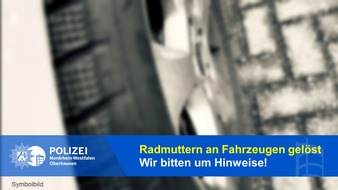 Polizeipräsidium Oberhausen: POL-OB: Radmuttern an Fahrzeugen gelöst / Polizei bittet um Hinweise