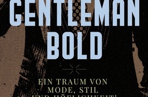 Andrea Rehn PR: SAVE THE DATE / Einladung anlässlich der Buchpremiere von GENTLEMAN BOLD - Ein Traum von Mode, Stil und Höflichkeit!, Joe Laschet - erscheint im November 23 bei Berg & Feierabend