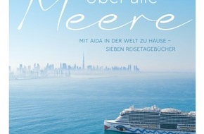 AIDA Cruises: AIDA Pressemeldung: „Über alle Meere“ – MAIRDUMONT Verlag gibt AIDA Reiseführer heraus