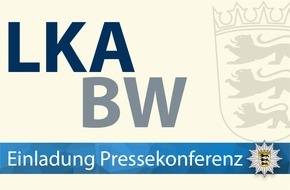 Landeskriminalamt Baden-Württemberg: LKA-BW: Einladung zur Pressekonferenz der ZeOS NRW, des Zollkriminalamtes (ZKA), des Zollfahndungsamtes Stuttgart und des Landeskriminalamtes Baden-Württemberg