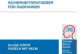 ZNS - Hannelore Kohl Stiftung: Sicherheit auf zwei Rädern / Zum Tag der Verkehrssicherheit: ZNS - Hannelore Kohl Stiftung veröffentlicht überarbeitete Radfahr-Broschüre