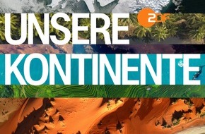 ZDF: 40 Jahre "Terra X": Sechsteilige Dokureihe "Unsere Kontinente" im Herbst im ZDF