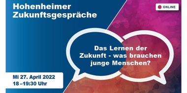 Universität Hohenheim: Hohenheimer Zukunftsgespräch: Das Lernen der Zukunft – was brauchen junge Menschen?