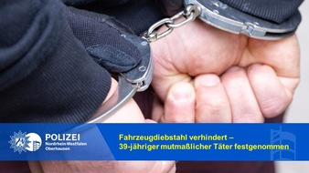 Polizeipräsidium Oberhausen: POL-OB: Fahrzeugdiebstahl verhindert - 39-jähriger mutmaßlicher Täter festgenommen