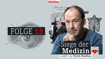 Wort & Bild Verlagsgruppe - Unternehmensmeldungen: Neue Folge des Apotheken Umschau-Podcast "Siege der Medizin": "Es bleibe Licht" - Die Geschichte der Augenheilkunde