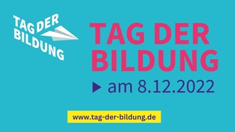 Tag der Bildung: Presseeinladung: Zentrale Fachveranstaltung zum Tag der Bildung am 08.12.2022 in Berlin mit Foto- und Interviewmöglichkeiten