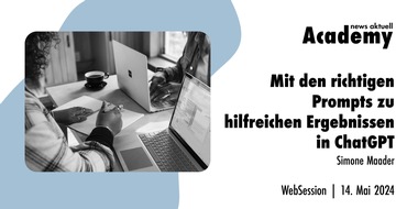 news aktuell Academy: Mit den richtigen Prompts zu hilfreichen Ergebnissen in ChatGPT / Ein Online-Seminar der news aktuell Academy