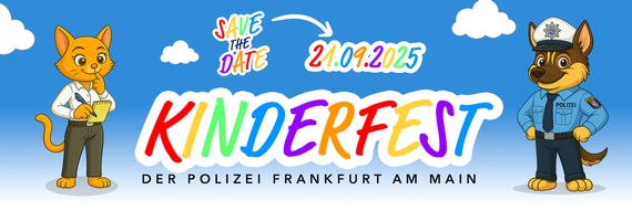 Polizeipräsidium Frankfurt am Main: POL-F: 250826 - 0882 Frankfurt-Polizeipräsidium: Save the Date - Kinderfest am Polizeipräsidium Frankfurt a. M.