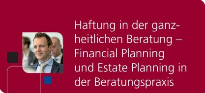 Financial Planning Standards Board Deutschland e.V.: Pressemeldung des FPSB Deutschland: Welchen Haftungsrisiken Estate Planner unterliegen – und wie man sie vermeidet