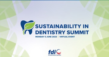 FDI World Dental Federation: FDI WORLD DENTAL FEDERATION'S VIRTUAL SUMMIT ON WORLD ENVIRONMENT DAY TO HIGHLIGHT SUSTAINABLE DENTAL PRACTICES FOR A GREENER FUTURE