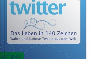 PONS GmbH: Die witzigsten Web-Weisheiten aus Twitter im neuen Trendbuch von PONS (mit Bild)