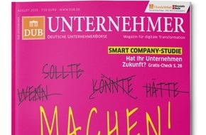 Deutsche Unternehmerbörse DUB.de GmbH: Im neuen DUB UNTERNEHMER-Magazin: Machen! Wie Innovationen entstehen und unsere Welt verändern / Außerdem: Revolutionen im Gesundheitswesen / Frauen in Chefetagen / Deutscher Exzellenz-Preis 2020