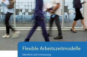 Bundesanstalt für Arbeitsschutz und Arbeitsmedizin: Mit baua: Praxis Arbeitszeit flexibel und gesund gestalten / Praxisnahe Broschüre informiert über Arbeitszeitmodelle