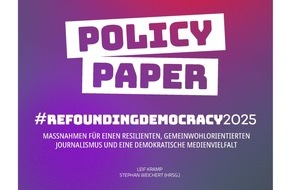 journalist - Magazin für Journalist*innen: #RefoundingDemocracy2025: Neues Policy Paper fordert verlässliche Rahmenbedingungen für resilienten Journalismus und demokratische Medienvielfalt