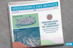 PETA德国公司：Dreiste Verbrauchertäuschung und Verharmlosung von Tierquälerei：联邦部长für Ernährung和Landwirtschaft erhält-PETAs Negativpreis“Speziesismus des Monats”März