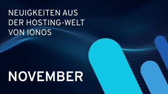 IONOS SE: IONOS informiert: Neuigkeiten aus der Hosting-Welt