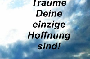 Presse für Bücher und Autoren - Hauke Wagner: Wenn Träume Deine einzige Hoffnung sind!