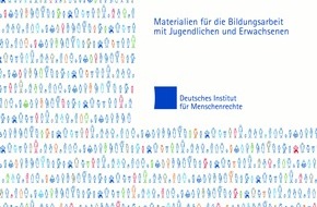 Deutsches Institut für Menschenrechte: Menschenrechtsinstitut veröffentlicht Bildungsmaterialien für Jugendliche und Erwachsene