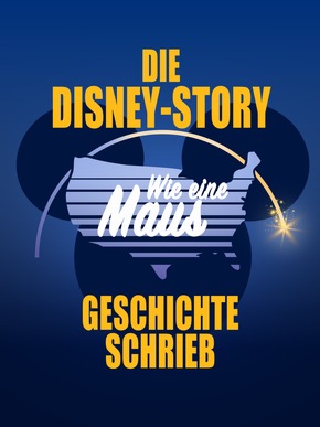 „Die Disney-Story – Wie eine Maus Geschichte schrieb“: The HISTORY Channel startet neue Doku-Reihe zur Geschichte von Micky Maus &amp; Co.