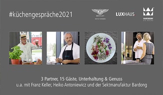 Luxhaus Vertrieb GmbH & Co. KG: #Küchengespräche 2021: Video-Reihe rund um gehobene Kulinarik und Lebensart startet jetzt.
