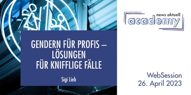 news aktuell Academy: Gendern für Profis - Lösungen für knifflige Fälle / Ein Online-Seminar der news aktuell Academy