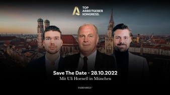 FAIRFAMILY® GmbH: TOP Arbeitgeberkongress kommt nach München - renommiertes Geschäftsführer-Event in der bayerischen Landeshauptstadt angekündigt - Uli Hoeneß als Speaker bestätigt