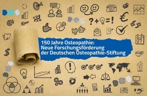 Deutsche Osteopathie-Stiftung: 150 Jahre Osteopathie / Neue Forschungsförderung der Deutschen Osteopathie-Stiftung